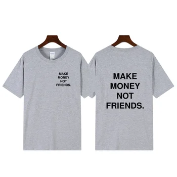 Nove Poletne Ulične Hip Hop T Shirt Da Denar Ne Prijatelji Pismo Natisnjeni T-Majice Vrh Kakovosti Bombaž Smešno Tshirt Euro Velikost