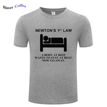 Newton je Prvi Zakon majica Telo V mirovanju Želi Ostati Na Počitek Zdaj Pojdi Proč Fizično Nerd Poletje Bombaža T-shirt EU Velikost